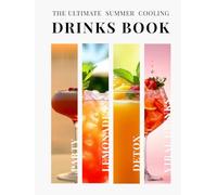 The Ultimate Summer Cooling Drinks Book: Frozen Cubes, Spa Waters, Lemonades & Cafe-Style Refreshers