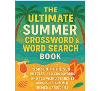 The Ultimate Summer Crossword & Word Search Book: 250 Fun-in-the-Sun Puzzles - 125 Crosswords and 125 Word Searches Across 25 Summer-Themed Categories