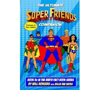 The Ultimate Super Friends Companion: Volume 2, The 1980s: Volume 5 (BRBTV Fact Book Series)