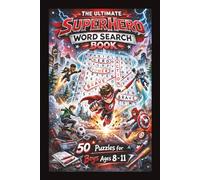 The Ultimate Superhero Wordsearch Book: 50 Puzzles for Boys Ages 8-11
