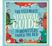 The Ultimate Survival Guide to Monsters Under the Bed
