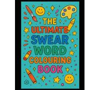 The Ultimate Swear Word Colouring Book