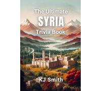 The Ultimate Syria Trivia Book (The Ultimate Trivia Books - Around the World Edition)