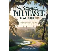 The Ultimate Tallahassee Travel Guide 2026: Hidden Gems, Day Trips, and Authentic Local Experiences (Unveiling the Earth’s Silent Wonders)