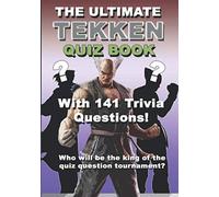 The Ultimate Tekken Quiz Book: With 141 Trivia Gaming Questions (Video Game Quiz Book)