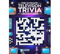 The Ultimate Television Trivia Crosswords: Challenge Your TV Knowledge Across the Decades