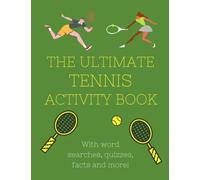 The Ultimate Tennis Activity Book: Fun filled activity book for kids, including: word searches, quizzes, facts & more!