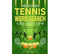 The Ultimate Tennis Word Search Collection: The Best Tennis Wordsearches for both Adults and Kids