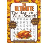 The Ultimate Thanksgiving Word Search: 100 Large Print Word Search Puzzles for Family Fun and Relaxation (The Ultimate Word Search)