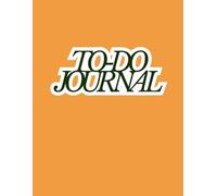 The Ultimate To-Do Journal planner: Stay Organized, Focused, and Stress-Free