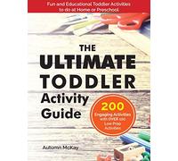 The Ultimate Toddler Activity Guide: Fun & Educational Toddler Activities to do at Home or Preschool: 3 (Early Learning)