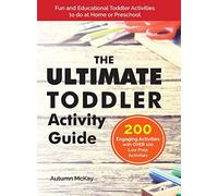 The Ultimate Toddler Activity Guide: Fun & Educational Toddler Activities to do at Home or Preschool: 3 (Early Learning)