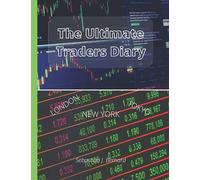 The Ultimate Traders Diary: Designed for Traders. Keep Your Trading Portfolio Inventory Updated and Establish Your Trading Methodology. Track All ... or STS That Supports Financial Decisions.