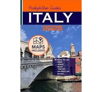 The Ultimate Travel Guide to Italy: The Smart Traveler's Guide to Plan Confidently, Avoid Pitfalls, Discover Authentic Journeys and Worry-Free ... Guides for Travelers Round the Globe)