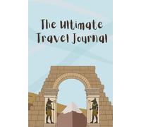 The Ultimate Travel Journal (Ancient Egypt Cover)