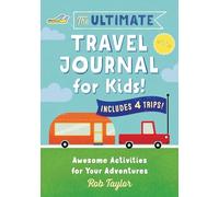 The Ultimate Travel Journal for Kids: Awesome Activities for Your Adventures