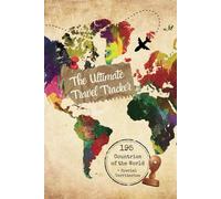 The Ultimate Travel Tracker: 195 Countries of the World Bucket List Travel Journal + Special Territories (THE PASSPORT PROJECT Collection)