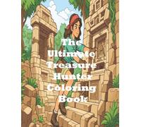 The Ultimate Treasure Hunter Coloring Book