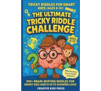 The Ultimate Tricky Riddle Challenge: 300+ Brain-Busting Riddles for Smart Kids Ages 8-10 to Sharpen Logic Skills (Tricky Riddles for Smart Kids (Ages 8-10))