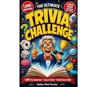 The Ultimate Trivia Challenge: 1,000 Fun Multiple-Choice Questions for Adults and Families: 50 Easy-to-Hard Rounds for Game Night, Parties, Holidays, and General Knowledge Fun