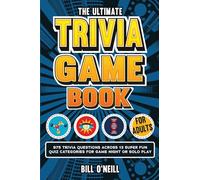 The Ultimate Trivia Game Book for Adults: 975 Trivia Questions Across 13 Super Fun Quiz Categories for Game Night or Solo Play (Fun Trivia Games For Adults)