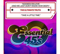 The Ultimate Truth - Hooked On Love (And We Just Don't Know How Deep) / Take A Little Time tal 45)
