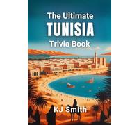 The Ultimate Tunisia Trivia Book (The Ultimate Trivia Books - Around the World Edition)