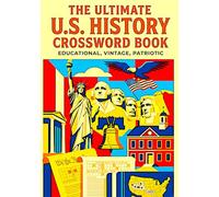 The Ultimate U.S. History Crossword Book: A Revolutionary Collection of Educational Crossword Challenges