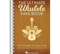 The Ultimate Ukulele Fake Book - Small Edition. Over 400 Songs to Strum & Sing (5-1/2 x 8-1/2)