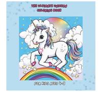 The Ultimate Unicorn Coloring Book: For Kids Ages 4-8
