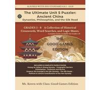 The Ultimate Unit 5 Puzzler: Ancient China Dynasties, Philosophies, and the Silk Road: The Classical Civilizations - 6th Grade Puzzle Workbook