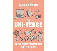 The Ultimate University Survival Guide : The Uni-Verse