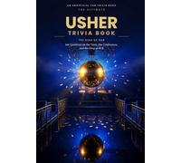 The Ultimate Usher Trivia Book: 144 Questions on the Voice, the Confessions, and the King of R&B (Unofficial Fan Trivia)