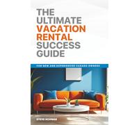 The Ultimate VACATION RENTAL Success Guide
