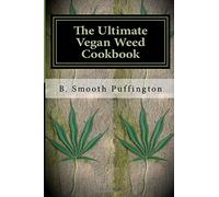 The Ultimate Vegan Weed Cookbook:: Marijuana Recipes for Vegans