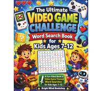 The Ultimate VIDEO GAME CHALLENGE Word Search Book for Kids Ages 7-12: A Fun-Filled Book of Video Game Themed Word Searches for Kids Ages 7-12