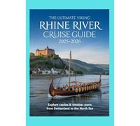 The Ultimate Viking Rhine River Cruise Guide 2025-2026: Explore Castles & Timeless Ports From Switzerland to the North Sea