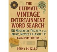 The Ultimate Vintage Entertainment Word Search: 50 Nostalgic Puzzles from Music, Movies & Classic TV” Large Print Edition (Vintage Word Search Collection)