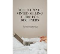 The Ultimate Vinted Selling Guide for Beginners: Selling On Internet Platforms