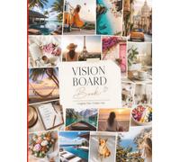 The Ultimate Vision Board Clip Art Book: 600+ Motivational Pictures, Positive Quotes, and Affirmations for Creating Your Dream Life