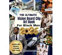The Ultimate Vision Board Clip Art Book For Black Men: 400+ Empowering & Inspirational Images, Words, Quotes & Affirmations To Create Dream Boards To ... for Black Representation & Empowerment)