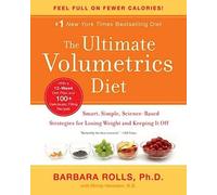 The Ultimate Volumetrics Diet: Smart, Simple, Science-Based Strategies for Losing Weight and Keeping It Off