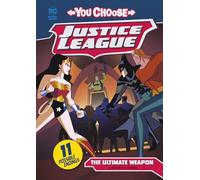 The Ultimate Weapon (You Choose Stories: Justice League)