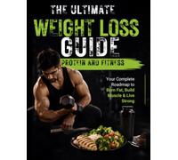 THE ULTIMATE WEIGHT LOSS GUIDE: A Practical, Science-Based Path to Lasting Change