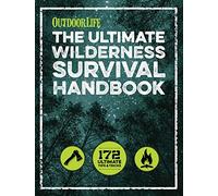 The Ultimate Wilderness Survival Handbook