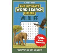 The Ultimate Wildlife Word Search Book: 100+ Fun Puzzles for Adults and Kids - A Great Gift for Animal Lovers, Nature Fans, and Puzzle Enthusiasts (Dr. Rucco’s Riddles)