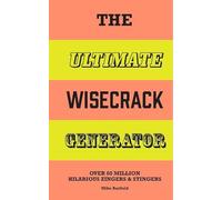 The Ultimate Wisecrack Generator: Over 60 Million Hilarious Zingers & Stingers (Ultimate Books)