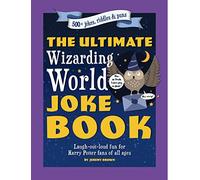 The Ultimate Wizarding World Joke Book : Laugh-out-loud fun for Harry Potter fans of all ages