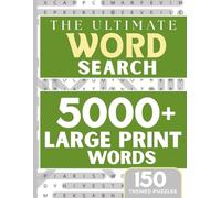 The Ultimate Word Search: 5000+ Large Print Words with 150 Themed Puzzles for Adults, Seniors & Teens: Brain Exercise and Challenging Puzzle Book