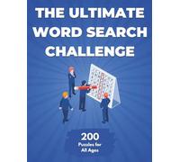 The Ultimate Word Search Challenge: 200 Puzzles for All Ages (The Ultimate Puzzle Challenge)